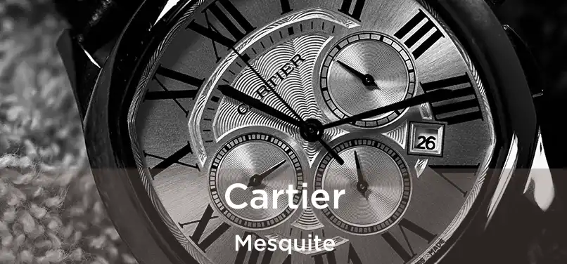 Cartier Mesquite