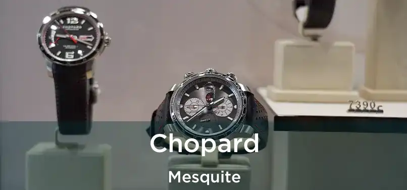 Chopard Mesquite