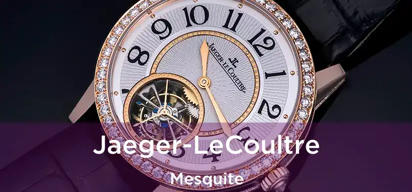 Jaeger-LeCoultre Mesquite