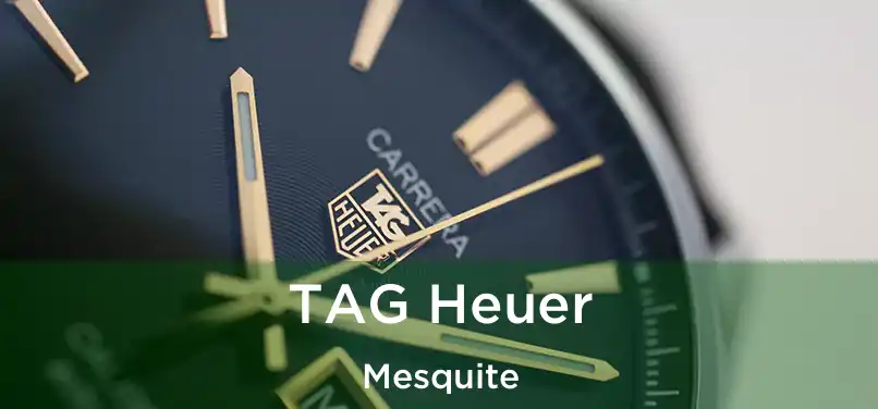 TAG Heuer Mesquite