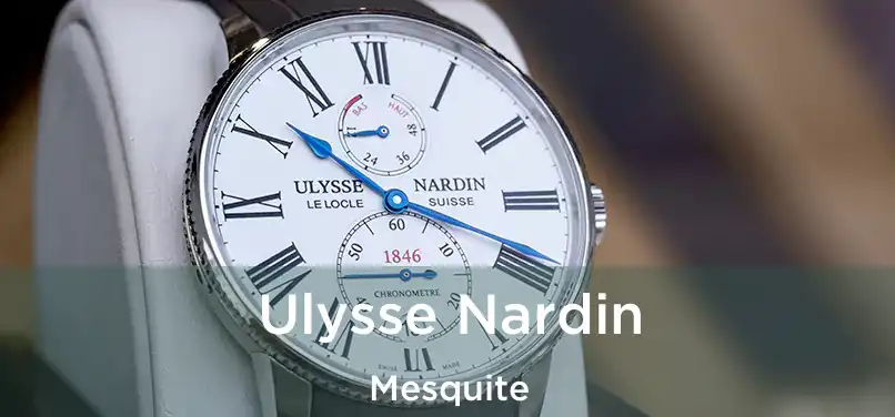 Ulysse Nardin Mesquite