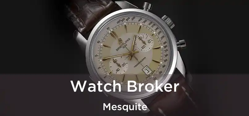 Watch Broker Mesquite