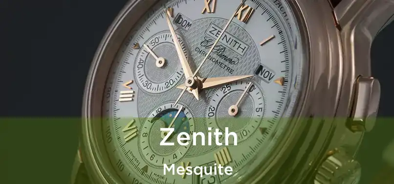 Zenith Mesquite